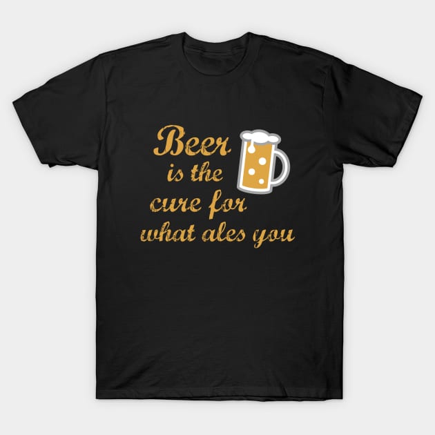 Funny Beer Lovers Quote T-Shirt by MedleyDesigns67